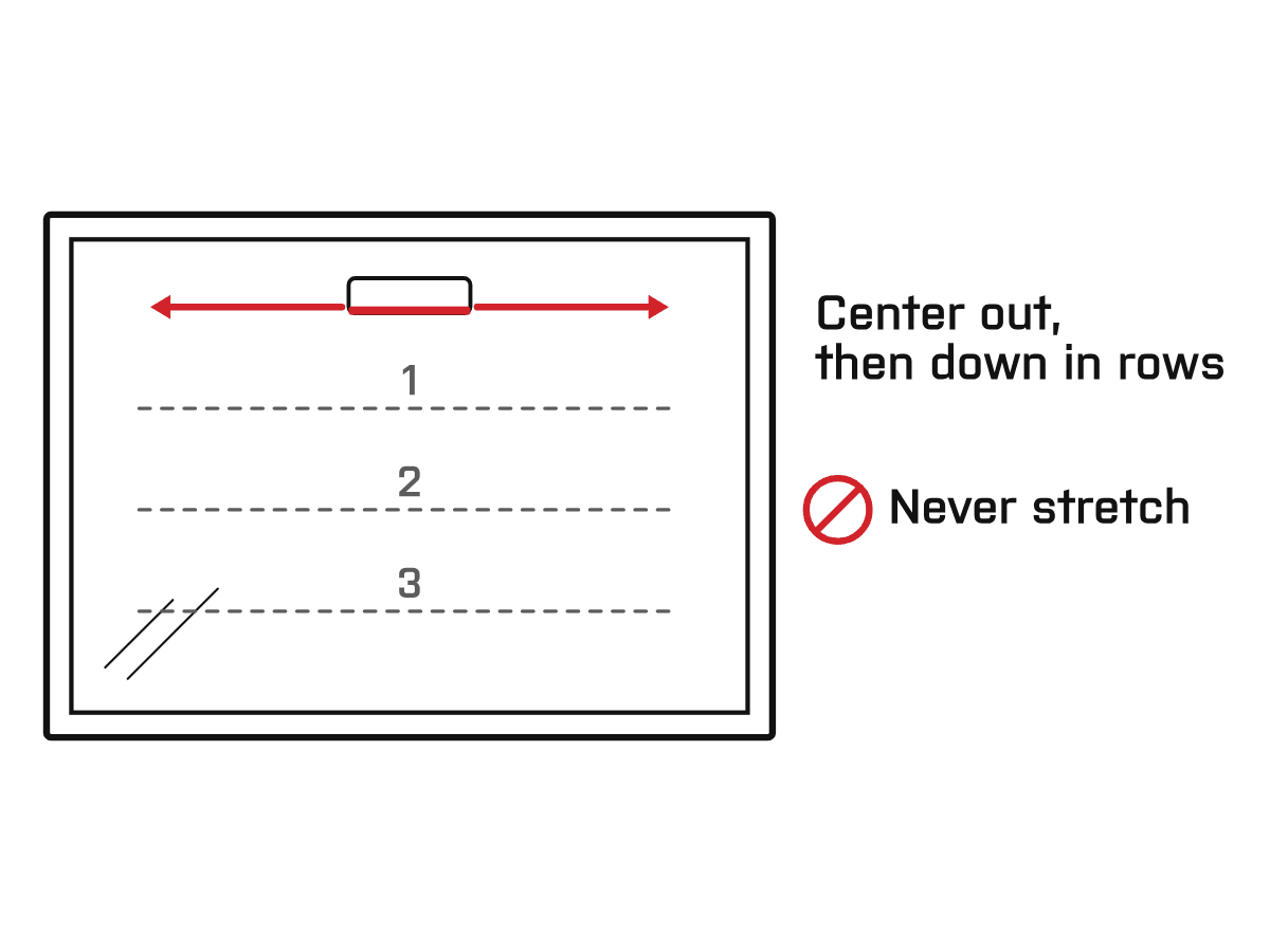 Diagram: Squeegee from the center out. Firm, even strokes from the center-top out to the edges, then work down in rows. Never stretch the graphic.
